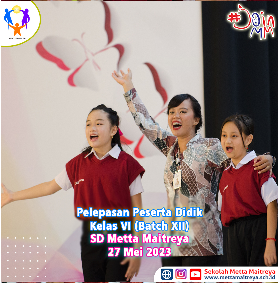 Pelepasan Peserta Didik Kelas VI (Batch XII) | SD METTA MAITREYA
